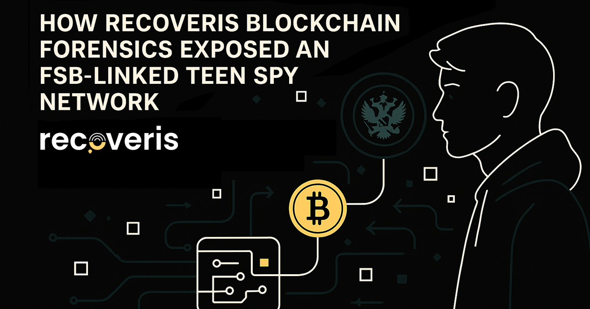 Reuters Investigation: How Recoveris Blockchain Forensics Exposed an FSB-Linked Teen Spy Network