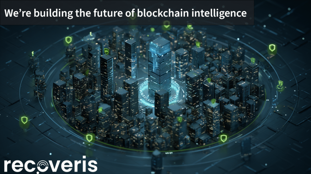 A futuristic cityscape with digital elements and green shield icons symbolizes blockchain security. Text at the top reads, We’re building the future of blockchain intelligence. The word recoveris is at the bottom.