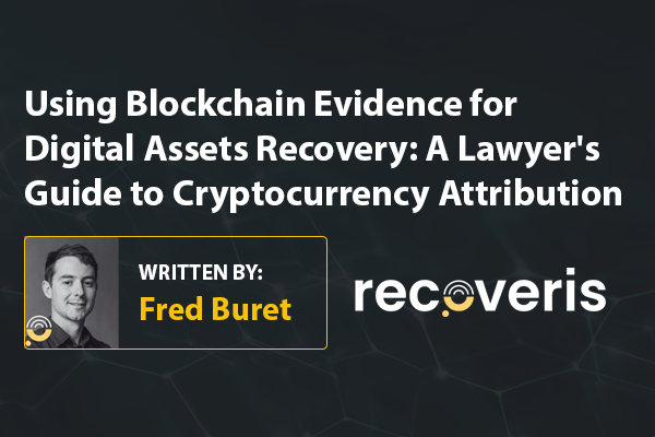Using Blockchain Evidence for Digital Assets Recovery: A Lawyer's Guide to Cryptocurrency Attribution
