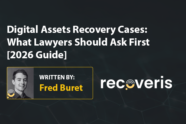 Digital Assets Recovery Cases: What Lawyers Should Ask First [2026 Guide]