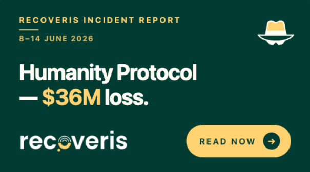 Dark green graphic with text: RECOVERIS INCIDENT REPORT 8–14 JUNE 2026. Humanity Protocol — $36M loss. Includes the recoveris logo, a yellow READ NOW button, and a small icon of a fedora hat.